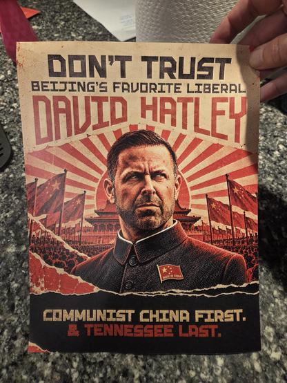 a soviet-style political poster

Don't trust Beijing's favorite liberal
David Hatley

Communist China first.  Tennessee last.